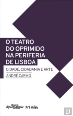 Bertrand.pt - O Teatro do Oprimido na Periferia de Lisboa