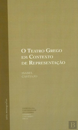 Bertrand.pt - O Teatro Grego em Contexto de Representação