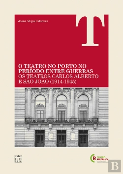 Bertrand.pt - O Teatro no Porto no Período entre Guerras