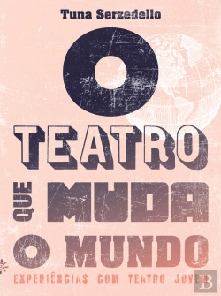 Bertrand.pt - O Teatro Que Muda O Mundo