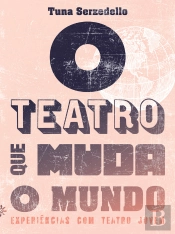 O Teatro Que Muda O Mundo