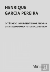 O Técnico Insurgente nos Anos 60 e Seu Enquadramento Socioeconómico