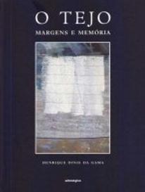 O Tejo - Margens e Memória