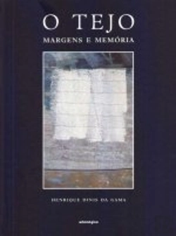 Bertrand.pt - O Tejo - Margens e Memória