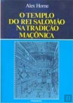 Bertrand.pt - O Templo do Rei Salomão na Tradição Maçônica