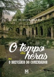 O Tempo das Heras ou o Breviário do Comendador