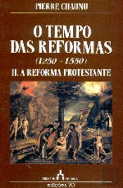 O Tempo das Reformas (1250-1550) - II