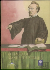 O Tempo de Manuel de Arriaga
