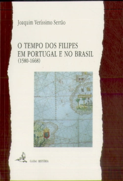 Bertrand.pt - O Tempo dos Filipes em Portugal e no Brasil  (1580-1668)
