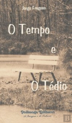 Bertrand.pt - O Tempo e o Tédio