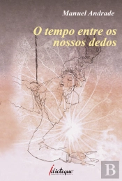 O Tempo Entre os Nossos Dedos