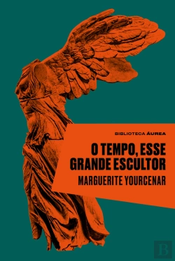 Bertrand.pt - O Tempo, Esse Grande Escultor