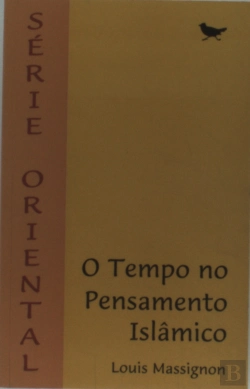 Bertrand.pt - O Tempo no Pensamento Islâmico
