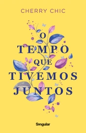 O tempo que tivemos juntos