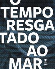 O Tempo Resgatado ao Mar