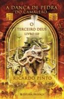 O Terceiro Deus - A Dança de Pedra do Camaleão - Livro III