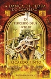 O Terceiro Deus - A Dança de Pedra do Camaleão - Livro III