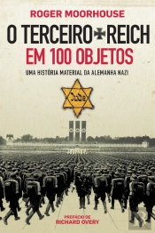 O Terceiro Reich em 100 Objetos