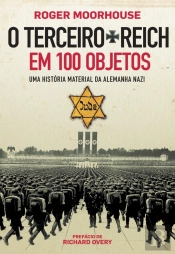 O Terceiro Reich Em 100 Objetos