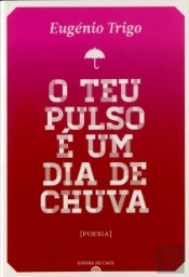O Teu Pulso é Um Dia de Chuva
