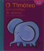 O Timóteo Tem Orelhas de Abano
