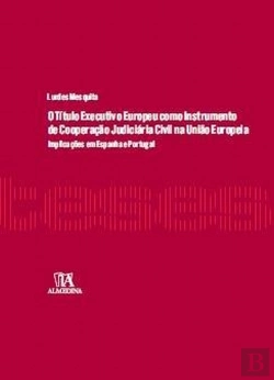 Bertrand.pt - O Título Executivo Europeu como Instrumento de Cooperação Judiciária Civil na União Europeia