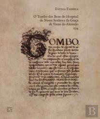 O Tombo dos Bens do Hospital de Nossa Senhora da Graça de Viana do Alentejo (1534)