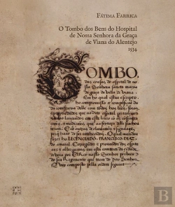 Bertrand.pt - O Tombo dos Bens do Hospital de Nossa Senhora da Graça de Viana do Alentejo (1534)