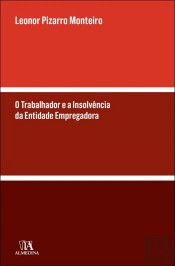 O Trabalhador e a Insolvência da Entidade Empregadora