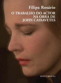 Bertrand.pt - O Trabalho do Actor na Obra de John Cassavetes