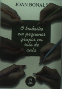 Bertrand.pt - O Trabalho Em Pequenos Grupos Na Sala De Aula