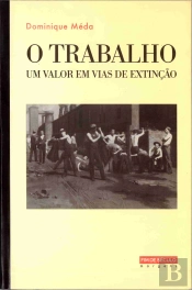 O Trabalho - Um valor em vias de extinção