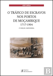 O Tráfico de Escravos nos Portos de Moçambique 1717-1904