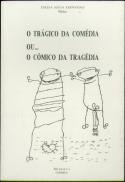 O Trágico da Comédia Ou...o Cómico da Tragédia