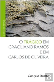O Trágico em Graciliano Ramos e em Carlos de Oliveira
