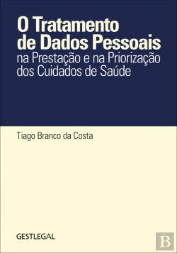 Bertrand.pt - O Tratamento de Dados Pessoais na Prestação e na Priorização dos Cuidados de Saúde