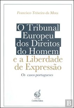Bertrand.pt - O Tribunal Europeu dos Direitos do Homem e a Liberdade de Expressão