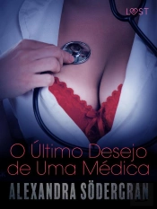 O Último Desejo De Uma Médica - Conto Erótico