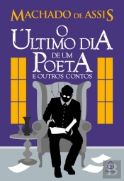 O Último Dia De Um Poeta E Outros Contos
