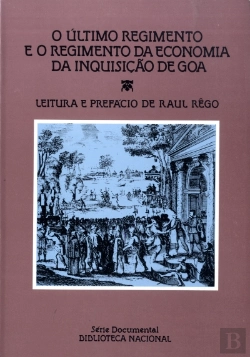 Bertrand.pt - O Último Regimento e o Regimento da Economia da Inquisição de Goa