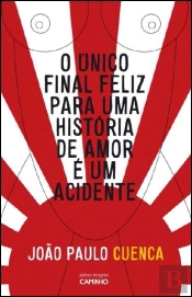 O Único Final Feliz Para uma História de Amor é um Acidente