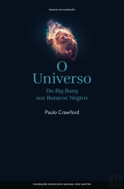 Bertrand.pt - O Universo, Do Big Bang Aos Buracos Negros