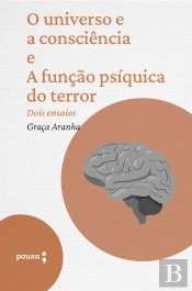 O Universo E A Consciência E A Função Psíquica Do Terror - Dois Ensaios