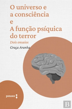 Bertrand.pt - O Universo E A Consciência E A Função Psíquica Do Terror - Dois Ensaios