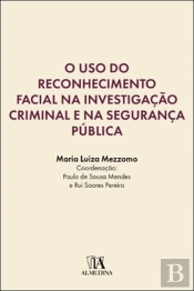 O Uso do Reconhecimento Facial na Investigação Criminal e na Segurança Pública