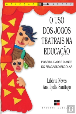 Bertrand.pt - O Uso Dos Jogos Teatrais Na Educação