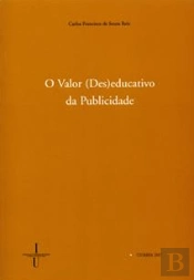 O Valor (Des)Educativo da Publicidade