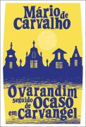 O Varandim seguido de Ocaso em Carvangel