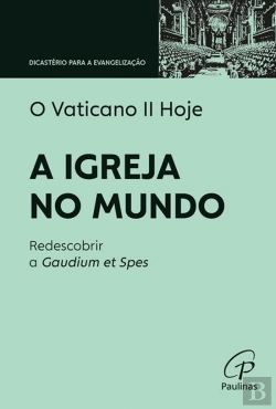 Bertrand.pt - O Vaticano II Hoje - A Igreja no Mundo