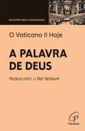 O Vaticano II Hoje - A Palavra de Deus